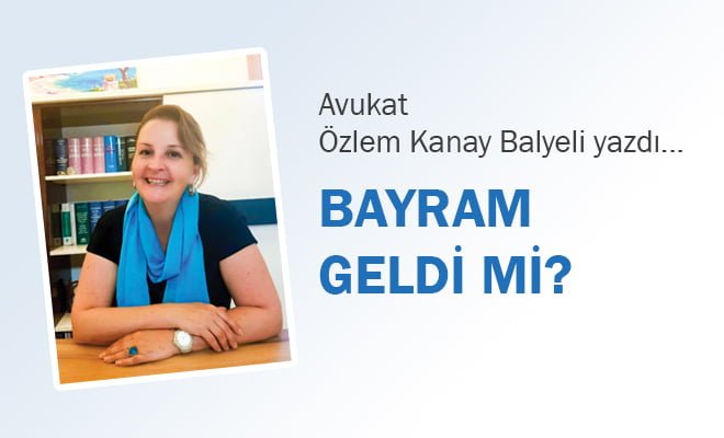 Bayram geldi mi?