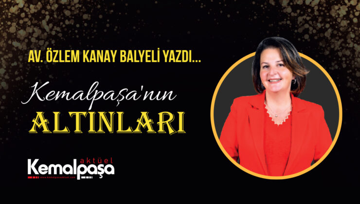 Kemalpaşa’nın Altınları