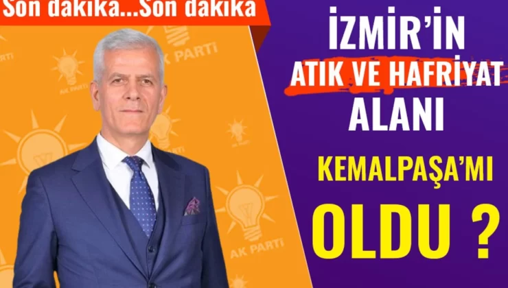 İzmir’in Atık ve Hafriyat Alanı Kemalpaşa’mı Oldu ?