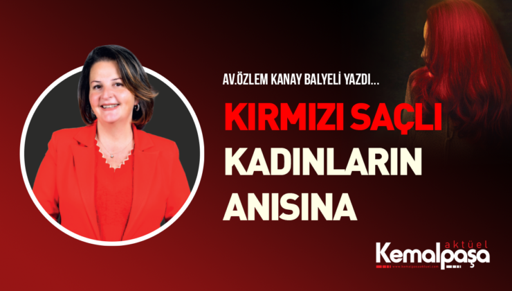 KIRMIZI SAÇLI KADINLARIN ANISINA