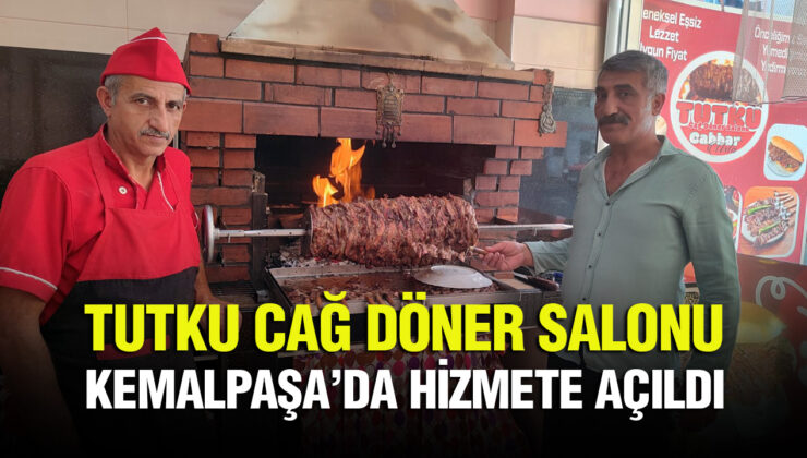 TUTKU CAĞ DÖNER SALONU KEMALPAŞA’DA HİZMETE AÇILDI