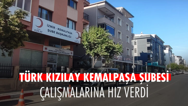 TÜRK KIZILAY KEMALPAŞA ŞUBESİÇALIŞMALARINA HIZ VERDİ