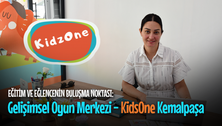 EĞİTİM VE EĞLENCENİN BULUŞMA NOKTASI: GELİŞİMSEL OYUN MERKEZİ – KidzOne Kemalpaşa