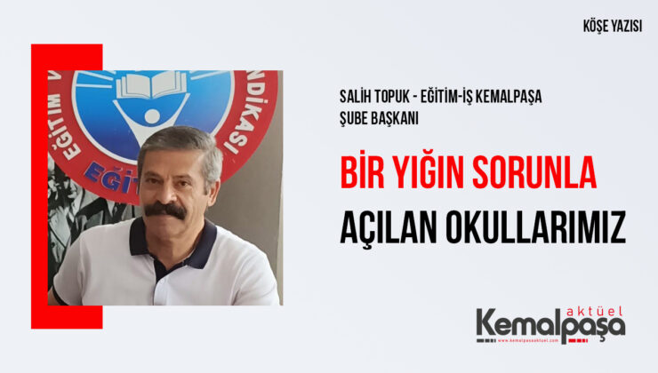 BİR YIĞIN SORUNLA AÇILAN OKULLARIMIZ
