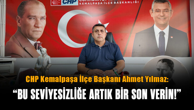 AHMET YILMAZ:“BU SEVİYESİZLİĞE ARTIK BİR SON VERİN!”