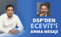 DSP’DEN ECEVİT’İ ANMA MESAJI
