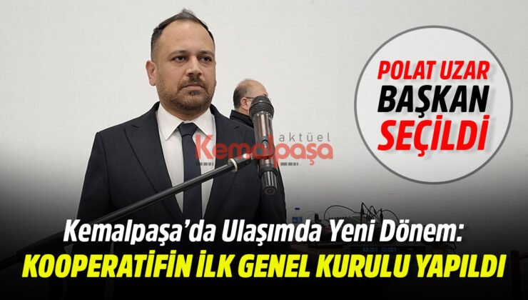 Kemalpaşa’da Ulaşımda Yeni Dönem: Kooperatifin İlk Genel Kurulu Yapıldı Polat Uzar Başkan Seçildi