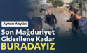 Ayhan Akyüz: “Son Mağduriyet Giderilene Kadar Buradayız”