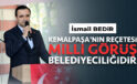 İsmail Bedir: “KEMALPAŞA’NIN REÇETESİ MİLLİ GÖRÜŞ BELEDİYECİLİĞİDİR”