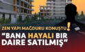 Zen Yapı Mağduru Konuştu ! “Bana Hayali Bir Daire Satılmış”