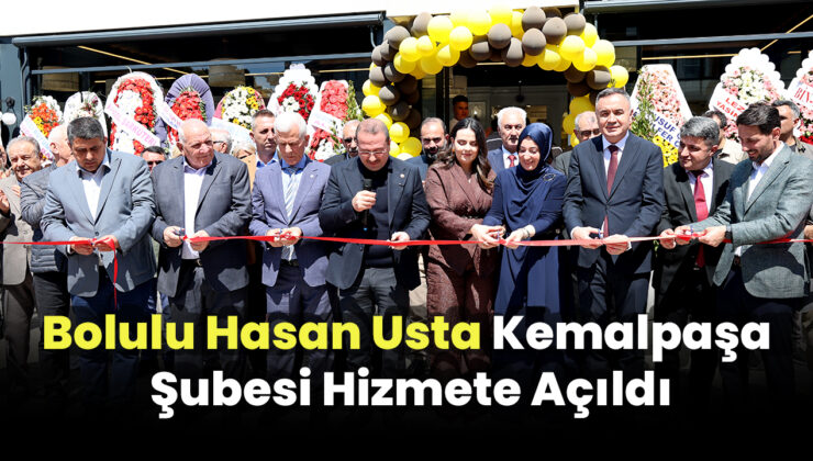 Bolulu Hasan Usta Kemalpaşa Şubesi Hizmete Açıldı